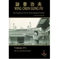Wing Chun Gung Fu: The Explosive Art of Close Range Combat, Volume 4